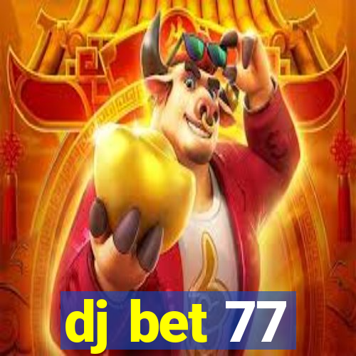 dj bet 77